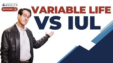 What are the Main Differences Between Variable life and Indexed Universal Life