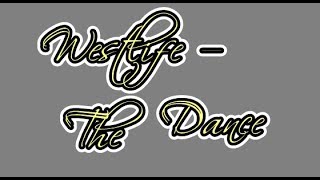 Westlife - The Dance {Lyric Video}