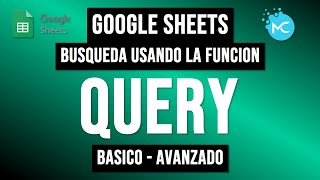 Google Sheets - Busqueda - Funcion QUERY
