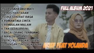 Arief Feat Yolanda FULL ALBUM 2021 - HARUSNYA AKU MATI