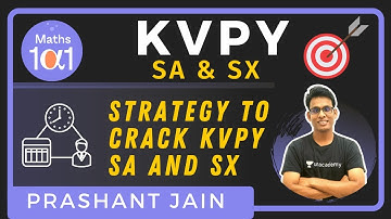 KVPY 2020 SA and SX Strategy | Strategy to crack KVPY SA and SX | Maths 101 | Prashant Jain