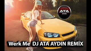 Werk Me  DJ ATA AYDIN REMİX Resimi