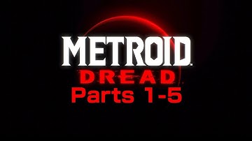 Metroid Dread (Dread Mode) Parts 1-5