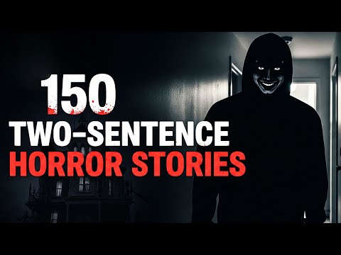 150 Creepiest 2-Sentence