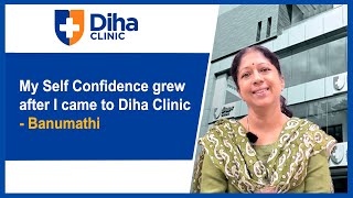 My Self Confidence Grew After I Came To Diha Clinic Banumathi