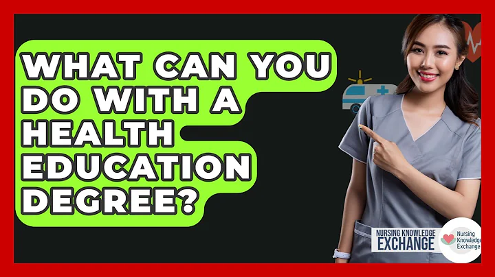 What Can You Do With A Health Education Degree? - Nursing Knowledge Exchange