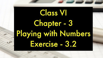 Playing  with Numbers- Exercise 3.2 - Class VI || A.P & T.S State Syllabus