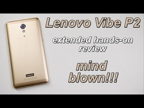 Lenovo Vibe P2 Extended Hands-on Review | mind blown!!!