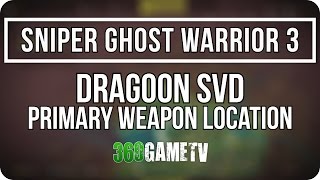 Sniper Ghost Warrior 3 Dragoon SVD Sniper Rifle Location - Primary Weapons Locations Guide