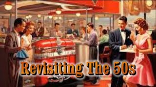 Revisiting The 50s