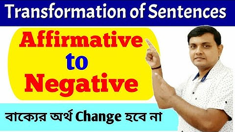 Transformation of Sentences | Affirmative to Negative | Rules and Examples | Learn Mate English