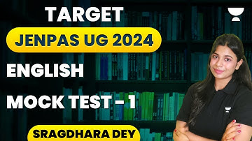 Mock Test - 1 | JENPAS UG 2024 | English | Sragdhara Dey