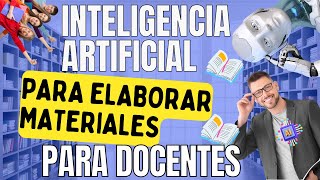 💥INTELIGENCIA ARTIFICIAL 🤖GRATIS/ para 📖HACER MATERIALES EDUCATIVOS para DOCENTES