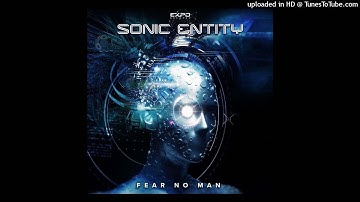 Sonic Entity - Fear No Man (Original Mix)