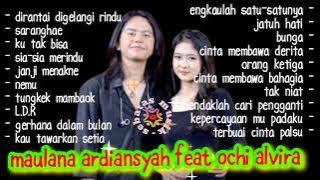 MAULANA ARDIANSYAH FEAT OCHI ALVIRA FULL ALBUM