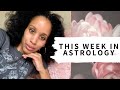 Weekly Astrology: DRAMA DRAMA DRAMA