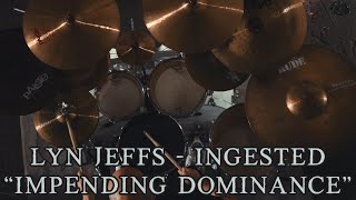 INGESTED - Impending Dominance - Lyn Jeffs (OFFICIAL DRUM PLAYTHROUGH) British Drum Company - Paiste