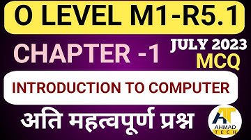O LEVEL M1-R5.1 CHAPTER 1ll Introduction To Computer ll ImportantMCQ FOR JULY 2023 #ahamadtechnology
