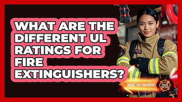 What Are the Different UL Ratings for Fire Extinguishers?