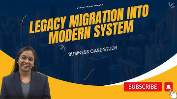 Business Analysis Training| Legacy System Migration into Modern system