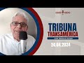 Tribuna Transamérica - Ao Vivo | 24.04.2024