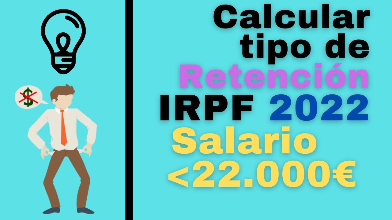 Cómo Calcular Tipo IRPF año 2022 Para Salario Bajo? - YouTube