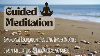 Guided Meditation for Emotional Regulation: Finding Inner Balance & 1 Hour of Relaxing Music