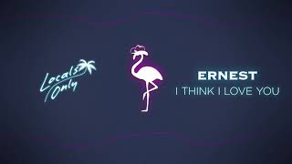 Watch Ernest I Think I Love You video