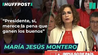 María Jesús Montero: 'Presidente Sánchez, merece la pena que ganen los buenos'