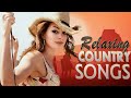 Relaxing country love songs of all time   best classic country music collection