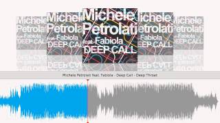 Michele Petrolati feat. Fabiola - Deep Call - Deep Throat