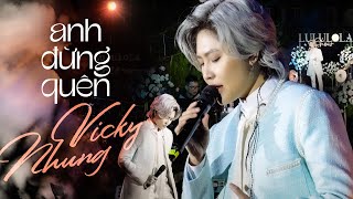 ANH ĐỪNG QUÊN - VICKY NHUNG live at #Lululola