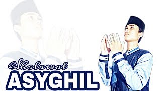 SHOLAWAT ASYGHIL || Hafid Husein