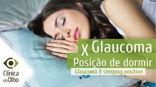Glaucoma X Posição de dormir - parte 1. Assista!