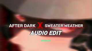 \\ After dark X Sweater weather - Mr. kitty X The neighborhood {Edit Audio} //