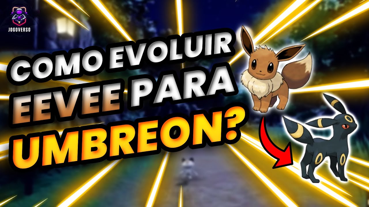 Como evoluir Eevee para Umbreon no Pokémon GO 