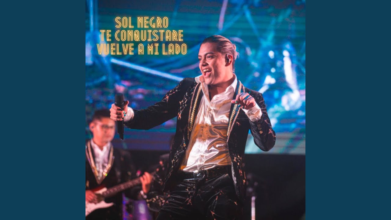Sol Negro / Te Conquistaré / Vuelve a Mi Lado