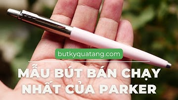 Đánh giá bút ký Parker Jotter Original - Quà tặng cao cấp đầy ý nghĩa