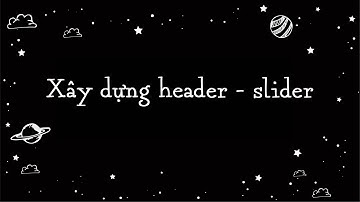 Bài 2 : Xây dựng header - slider cho website giới thiệu