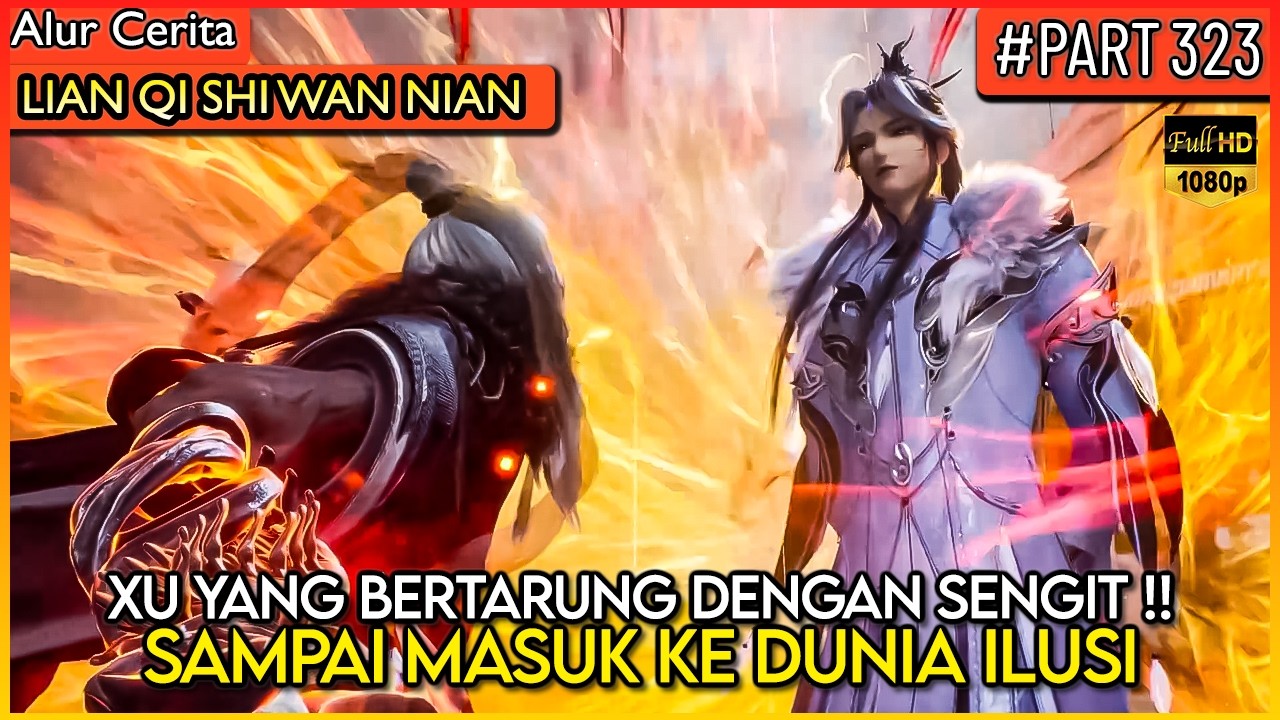 XU YANG MASUK KE DUNIA ILUSI AGAR BISA DIMANIPULASI !! - Alur Cerita Donghua #LQSWN PART 323