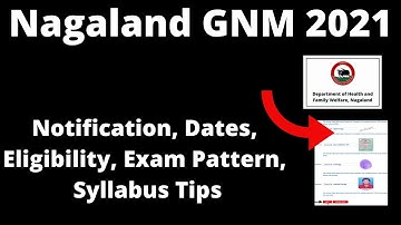 Nagaland GNM 2021 : Application Form, Important Dates, Eligibility, Pattern, Selection Processes