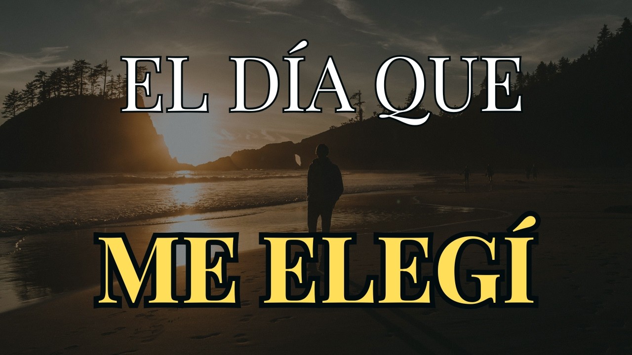 El día que DECIDÍ ELEGIRME (y todo cambió)