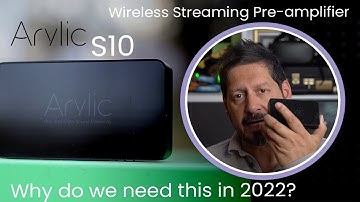 S10 Streamer and DAC from Arylic | Why do you need this in 2022?
