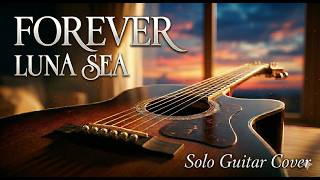 LUNA SEA - FOREVER（Solo Guitar Cover） - YouTube
