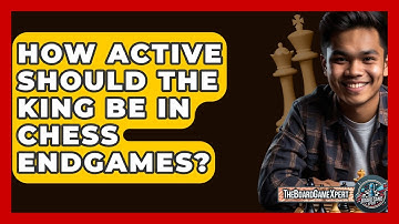 How Active Should The King Be In Chess Endgames? - The Board Game Xpert