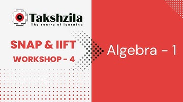 SNAP & IIFT Workshop - 4 | Algebra - 1 #SNAP #NMAT #IIFT