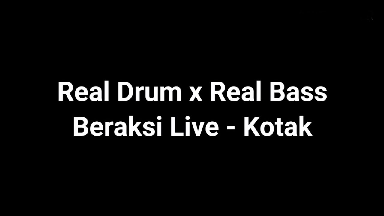 [Real Drum X Real Bass] Beraksi Live Cover YouTube