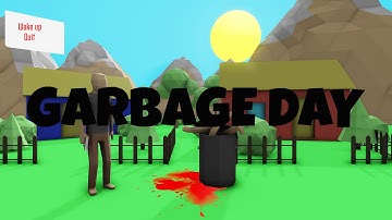 FREEEEEDOOOOOOOOOOMMMM!!!! Garbage Day