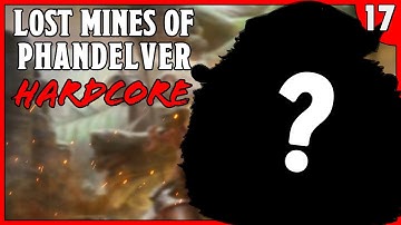Lost Mines of Phandelver / Phandelver and Below HARDCORE Session 17 | D&D / DND