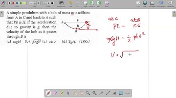 A simple pendulum with a bob of mass m oscillates from A to C and back to A such that PB|FAQ in NEET